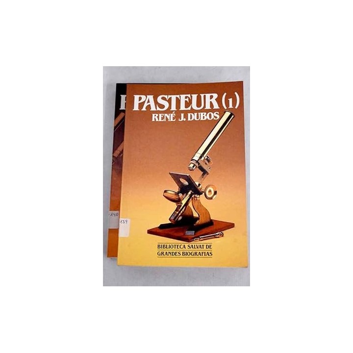 Pasteur (1). - Dubos, René Jules